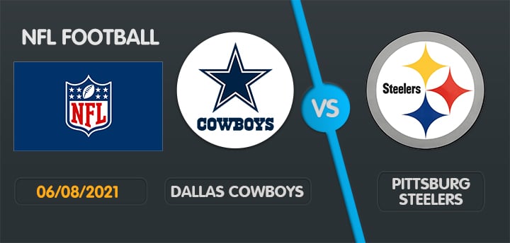 Cowboys vs Steelers- NFL 06/08/2021